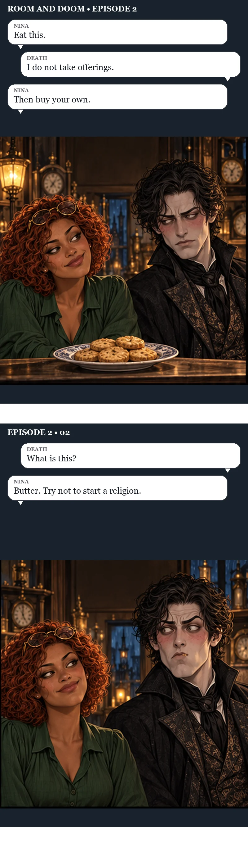 Panels one and two. Nina and Death sit side by side at a counter in her clock shop, a plate of biscuits between them. Nina: “Eat this.” Death: “I do not take offerings.” Nina: “Then buy your own.” Then Death, chewing and scowling, while Nina smirks. Death: “What is this?” Nina: “Butter. Try not to start a religion.”