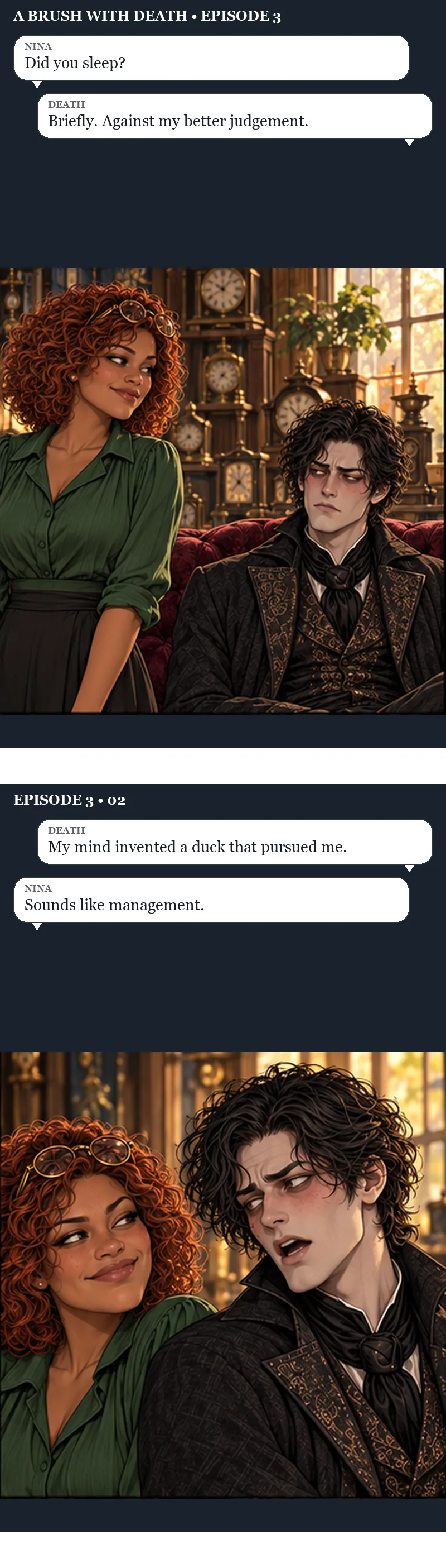 Panels one and two. Morning in the clock shop. Nina smirks sideways at Death, who sits rumpled on the red velvet sofa. Nina: “Did you sleep?” Death: “Briefly. Against my better judgement.” Then Death, frowning, with Nina leaning in beside him. Death: “My mind invented a duck that pursued me.” Nina: “Sounds like management.”